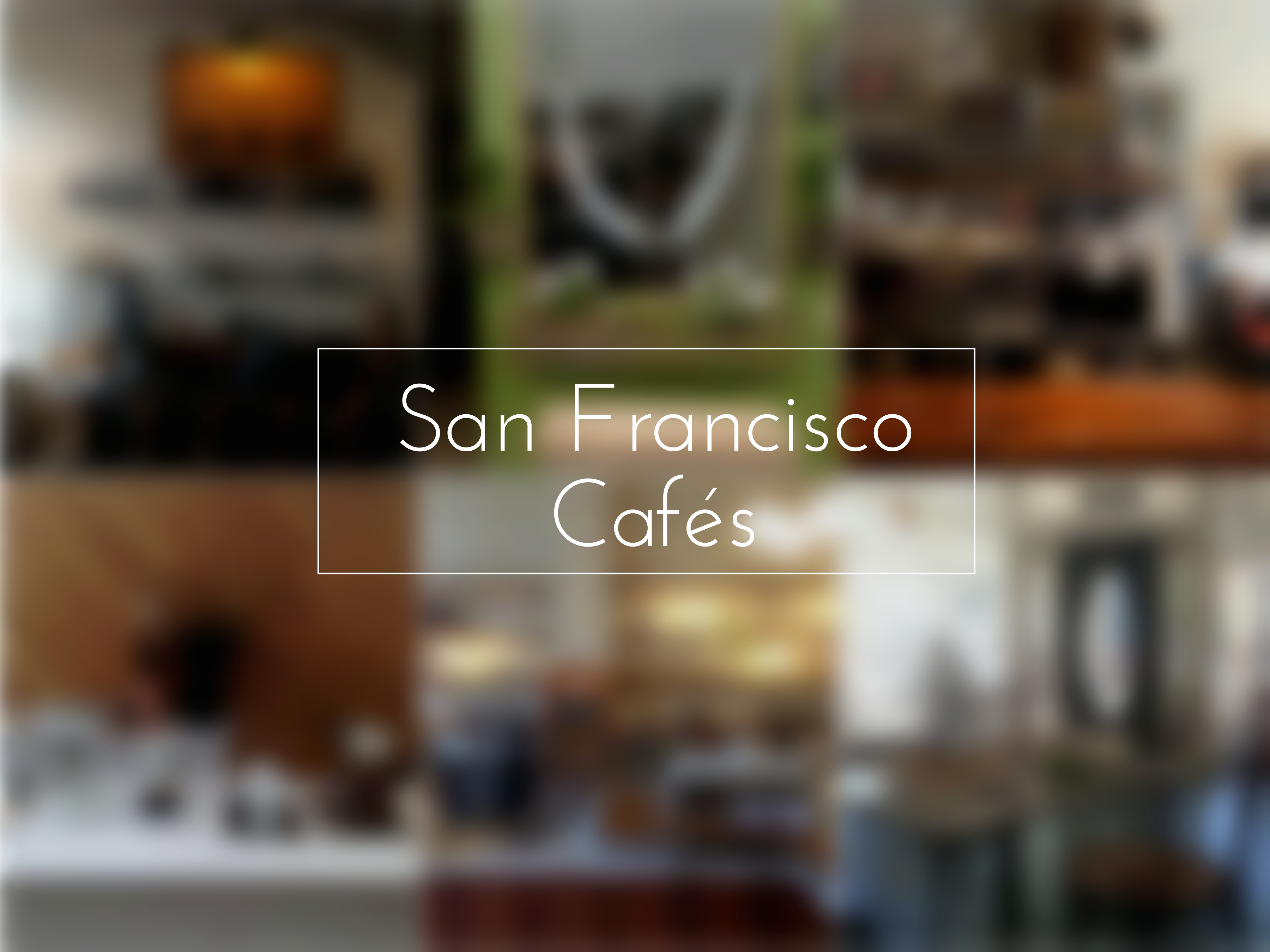 [SF] Cafés Hopping in the City by the Bay